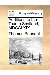 Additions to the Tour in Scotland, MDCCLXIX.