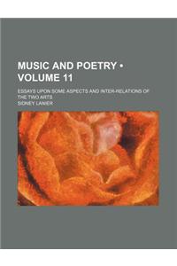 Music and Poetry (Volume 11); Essays Upon Some Aspects and Inter-Relations of the Two Arts