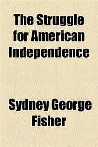 The Struggle for American Independence