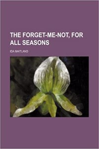 The Forget-Me-Not, for All Seasons