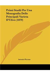 Primi Studii Per Una Monografia Delle Principali Varieta D'Ulivo (1879)