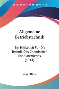 Allgemeine Betriebstechnik: Ein Hilfsbuch Fur Die Technik Des Chemischen Fabrikbetriebes (1914)