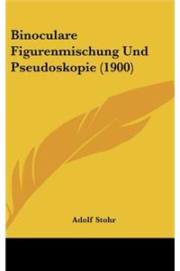 Binoculare Figurenmischung Und Pseudoskopie (1900)