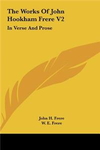 The Works of John Hookham Frere V2