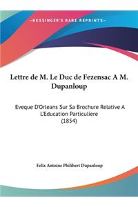 Lettre de M. Le Duc de Fezensac A M. Dupanloup