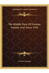 Middle Parts of Fortune Somme and Ancre 1916