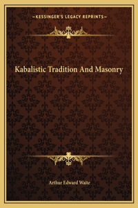 Kabalistic Tradition And Masonry