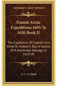 Danish Arctic Expeditions 1605 to 1620 Book II