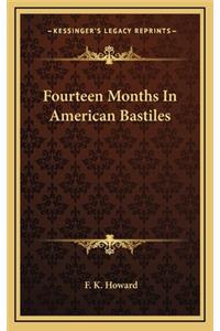 Fourteen Months In American Bastiles