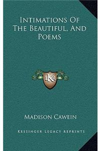 Intimations of the Beautiful, and Poems