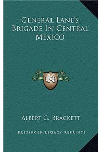 General Lane's Brigade In Central Mexico