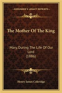 The Mother Of The King