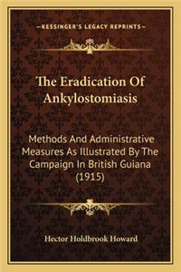 Eradication of Ankylostomiasis