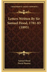 Letters Written by Sir Samuel Hood, 1781-83 (1895)