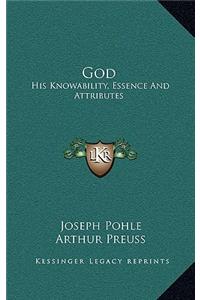 God: His Knowability, Essence and Attributes