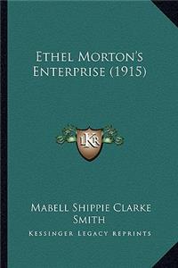 Ethel Morton's Enterprise (1915)