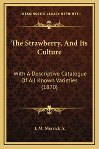 The Strawberry, And Its Culture