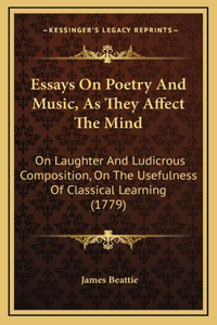 Essays On Poetry And Music, As They Affect The Mind