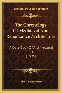 Chronology Of Mediaeval And Renaissance Architecture