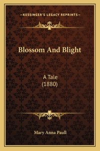 Blossom And Blight