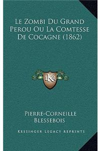 Le Zombi Du Grand Perou Ou La Comtesse De Cocagne (1862)