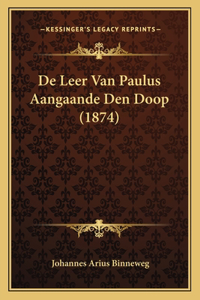 De Leer Van Paulus Aangaande Den Doop (1874)
