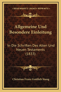 Allgemeine Und Besondere Einleitung: In Die Schriften Des Alten Und Neuen Testaments (1833)