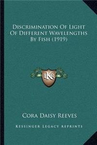 Discrimination Of Light Of Different Wavelengths By Fish (1919)