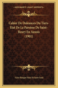 Cahier De Doleances Du Tiers-Etat De La Paroisse De Saint-Beury En Auxois (1901)