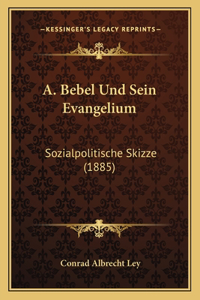 A. Bebel Und Sein Evangelium