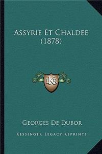 Assyrie Et Chaldee (1878)