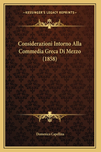 Considerazioni Intorno Alla Commedia Greca Di Mezzo (1858)