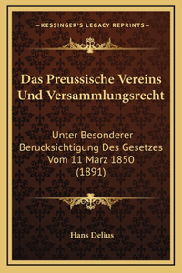 Das Preussische Vereins Und Versammlungsrecht