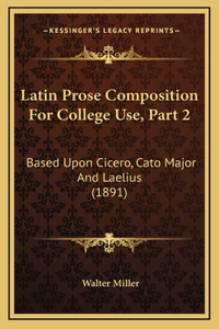 Latin Prose Composition For College Use, Part 2