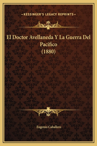 Doctor Avellaneda Y La Guerra Del Pacifico (1880)