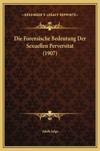 Forensische Bedeutung Der Sexuellen Perversitat (1907)