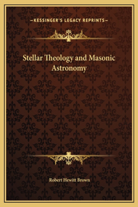 Stellar Theology and Masonic Astronomy