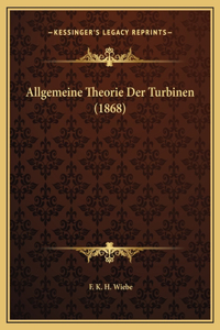 Allgemeine Theorie Der Turbinen (1868)