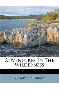 Adventures in the Wilderness