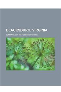 Blacksburg, Virginia: Summaries of 165 Research Papers