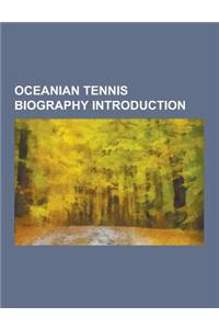 Oceanian Tennis Biography Introduction: Australian Tennis Biography Stubs, Bob Hewitt, Mark Edmondson, Fred Stolle, Colin Dibley, Bob Carmichael, Pete