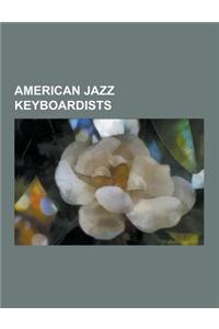 American Jazz Keyboardists: Sun Ra, Mervyn Warren, Norah Jones, Patrice Rushen, Amel Larrieux, Joe Zawinul, Madlib, Jimmy Smith, Marco Benevento,