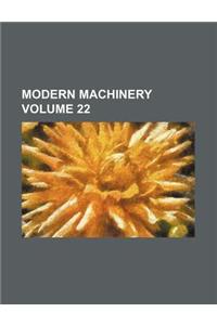 Modern Machinery Volume 22