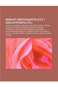 Biskupi Greckokatoliccy I Rzeczypospolitej