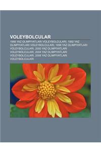 Voleybolcular: 1988 Yaz Olimpiyatlar Voleybolcular, 1992 Yaz Olimpiyatlar Voleybolcular, 1996 Yaz Olimpiyatlar Voleybolcular