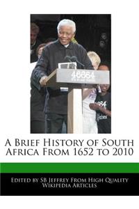 A Brief History of South Africa from 1652 to 2010