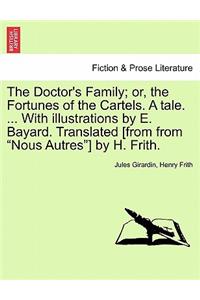 The Doctor's Family; Or, the Fortunes of the Cartels. a Tale. ... with Illustrations by E. Bayard. Translated [From from 
