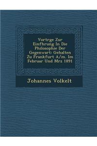 Vortr GE Zur Einf Hrung in Die Philosophie Der Gegenwart