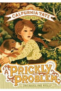 Prickly Problem: Calpurnia Tate, Girl Vet