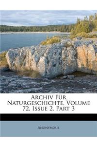 Archiv Fur Naturgeschichte, Zweiundsiebzigster Band, II. Band, 3. Heft